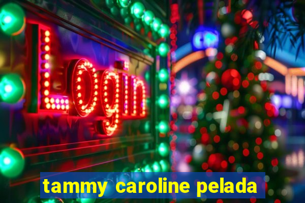 tammy caroline pelada